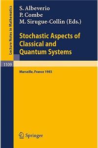 Stochastic Aspects of Classical and Quantum Systems