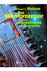 Der Mikroprozessor: Eine Ungewahnliche Biographie