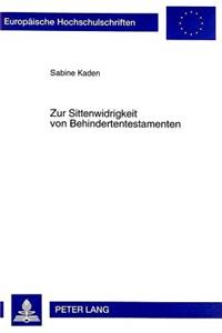 Zur Sittenwidrigkeit von Behindertentestamenten