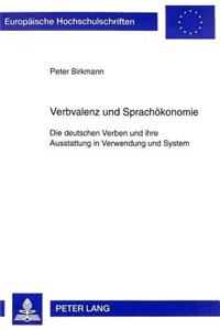 Verbvalenz Und Sprachoekonomie: Die Deutschen Verben Und Ihre Ausstattung in Verwendung Und System