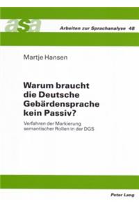 Warum Braucht Die Deutsche Gebaerdensprache Kein Passiv?