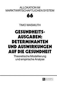 Gesundheitsausgaben: Determinanten Und Auswirkungen Auf Die Gesundheit