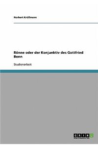 Rönne oder der Konjunktiv des Gottfried Benn