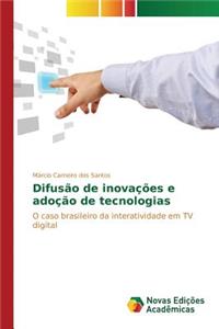 Difusão de inovações e adoção de tecnologias