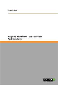 Angelika Kauffmann - Die Schweizer Porträtmalerin