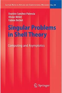 Singular Problems in Shell Theory: Computing and Asymptotics