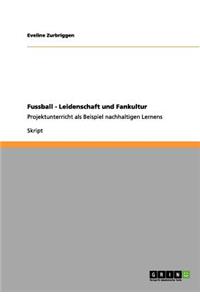 Fussball - Leidenschaft und Fankultur