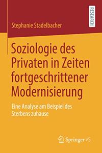 Soziologie Des Privaten in Zeiten Fortgeschrittener Modernisierung