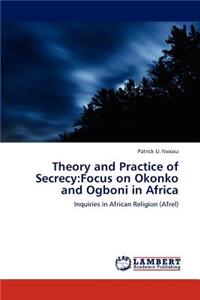 Theory and Practice of Secrecy