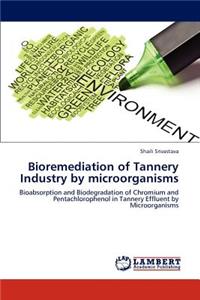 Bioremediation of Tannery Industry by microorganisms