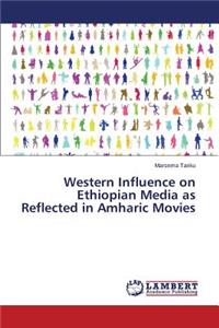 Western Influence on Ethiopian Media as Reflected in Amharic Movies