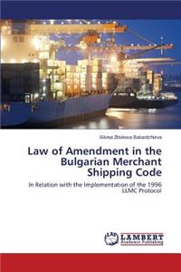 Law of Amendment in the Bulgarian Merchant Shipping Code