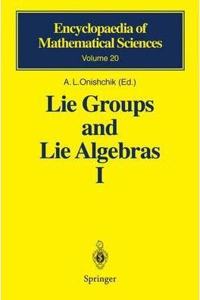 Lie Groups and Lie Algebras I: Foundations of Lie Theory Lie Transformation Groups (Encyclopaedia of Mathematical Sciences, Volume 20) [Special Indian Edition - Reprint Year: 2020]