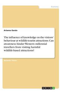 The influence of knowledge on the visitors' behaviour at wildlife-tourist attractions. Can awareness hinder Western millennial travellers from visiting harmful wildlife-based attractions?