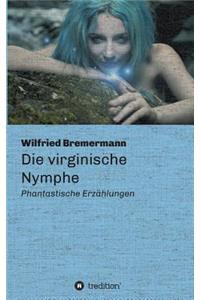 virginische Nymphe: Phantastische Erzählungen