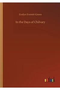 In the Days of Chilvary
