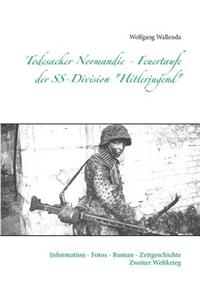 Todesacker Normandie - Feuertaufe der SS-Division 