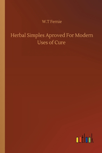 Herbal Simples Aproved For Modern Uses of Cure