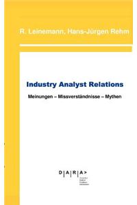 Industry Analyst Relations: Meinungen Missverständnisse Mythen