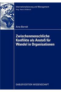 Zwischenmenschliche Konflikte als Anstoß von Wandel in Organisationen
