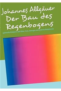Der Bau des Regenbogens
