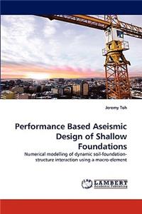 Performance Based Aseismic Design of Shallow Foundations