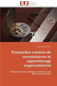 Prospective Création de Connaissances Et Apprentissage Organisationnel