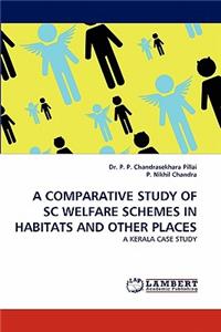A Comparative Study of SC Welfare Schemes in Habitats and Other Places