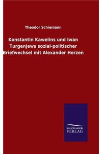 Konstantin Kawelins und Iwan Turgenjews sozial-politischer Briefwechsel mit Alexander Herzen