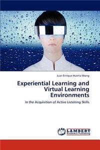 Experiential Learning and Virtual Learning Environments