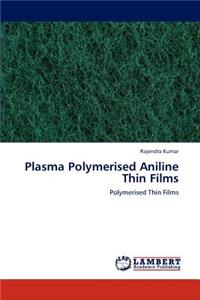 Plasma Polymerised Aniline Thin Films
