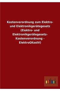 Kostenverordnung zum Elektro- und Elektronikgerätegesetz (Elektro- und Elektronikgerätegesetz-Kostenverordnung - ElektroGKostV)