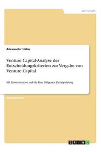 Venture Capital-Analyse der Entscheidungskriterien zur Vergabe von Venture Capital