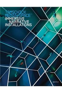 Tamschick Media+Space: Immersive Narrative Installations 1994-2014