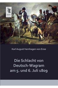 Die Schlacht Von Deutsch-Wagram Am 5. Und 6. Juli 1809