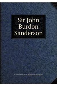 Sir John Burdon Sanderson