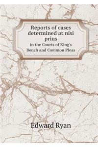 Reports of Cases Determined at Nisi Prius in the Courts of King's Bench and Common Pleas