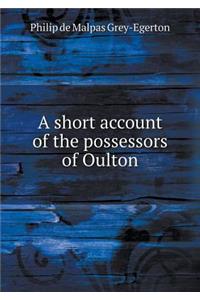 A short account of the possessors of Oulton