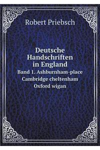 Deutsche Handschriften in England Band 1. Ashburnham-Place Cambridge Cheltenham Oxford Wigan