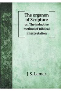 The organon of Scripture or, The inductive method of Biblical interpretation