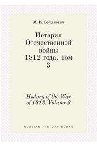 History of the War of 1812. Volume 3