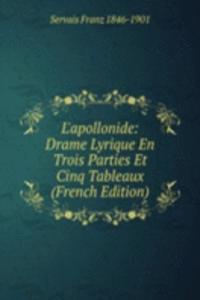 L'apollonide: Drame Lyrique En Trois Parties Et Cinq Tableaux (French Edition)