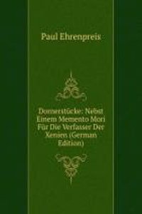 Dornerstucke: Nebst Einem Memento Mori Fur Die Verfasser Der Xenien (German Edition)