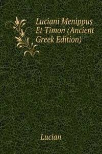 Luciani Menippus Et Timon (Ancient Greek Edition)