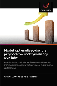 Model optymalizacyjny dla przypadków maksymalizacji wyników