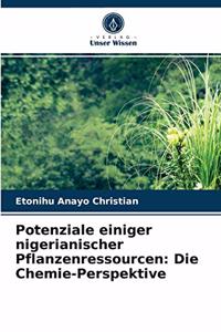 Potenziale einiger nigerianischer Pflanzenressourcen