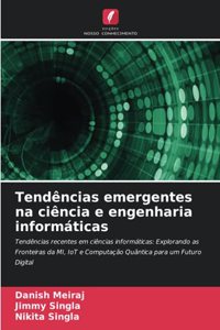 Tendências emergentes na ciência e engenharia informáticas