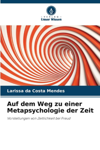 Auf dem Weg zu einer Metapsychologie der Zeit