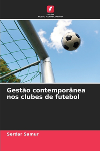 Gestão contemporânea nos clubes de futebol