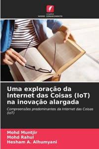 Uma exploração da Internet das Coisas (IoT) na inovação alargada